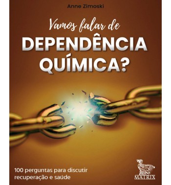 Vamos falar de dependência química?